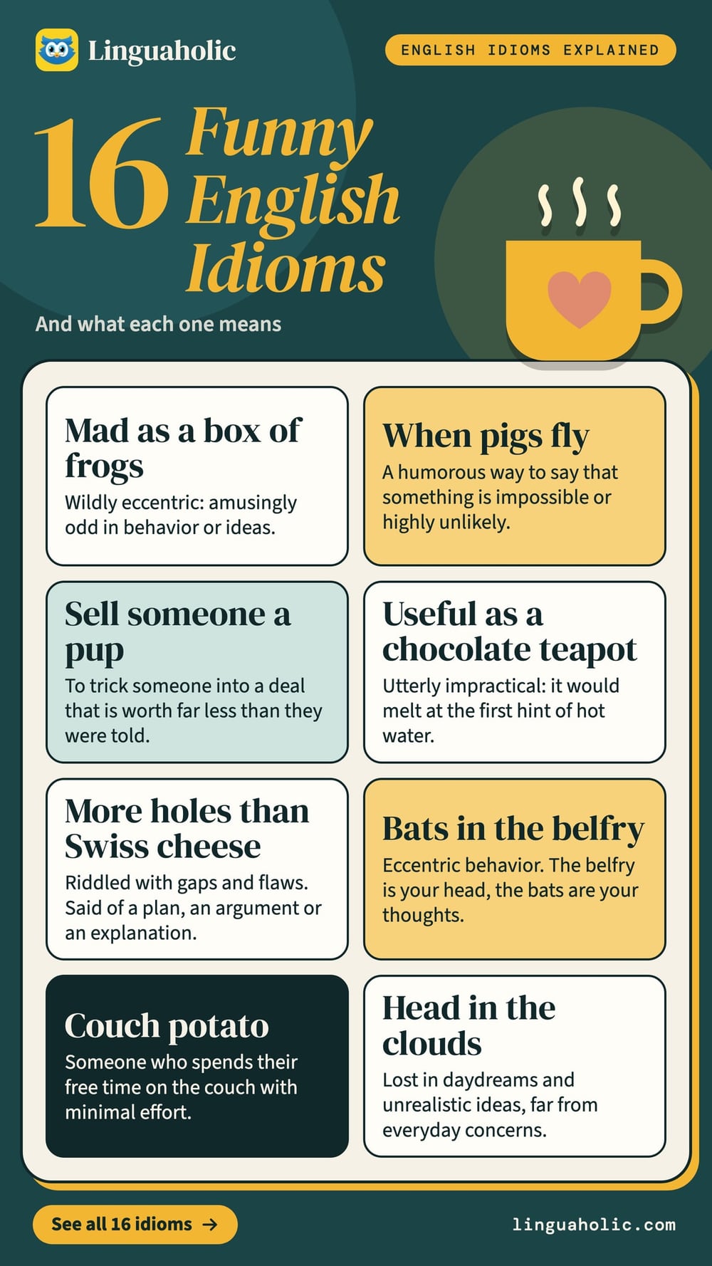 Eight funny English idioms with their meanings, from mad as a box of frogs and when pigs fly to head in the clouds.
