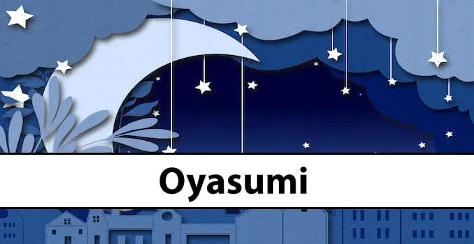 The meaning of Oyasumi
