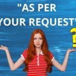 The Meaning of "As Per Your Request"