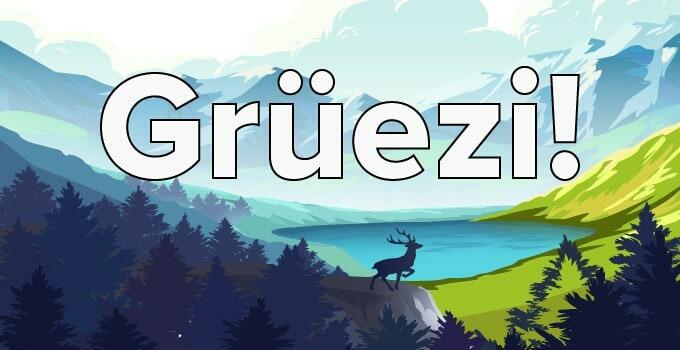 Hello in Swiss German: From “Hoi” to “Grüezi”
