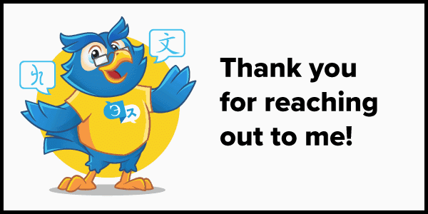 Thank you for reaching out to me!