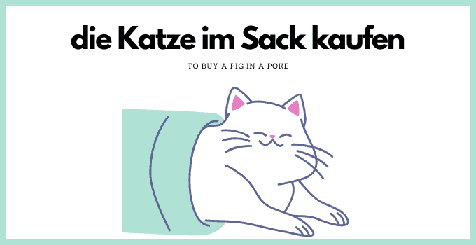 German Saying Die Katze im Sack kaufen