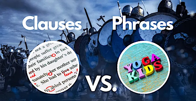 Clauses vs. Phrases