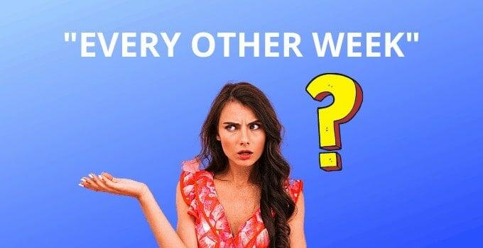 “Every Other Week”: Here’s What it Really Means