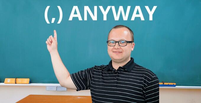 Comma before “anyway”: Here’s What You Need to Know