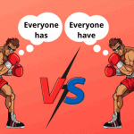 Everyone has vs. Everyone have