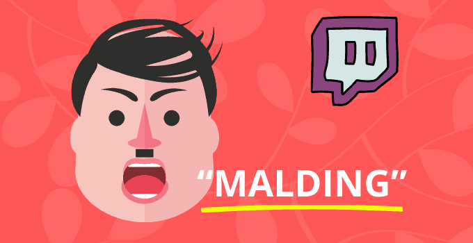 The Meaning of “Malding” on Twitch