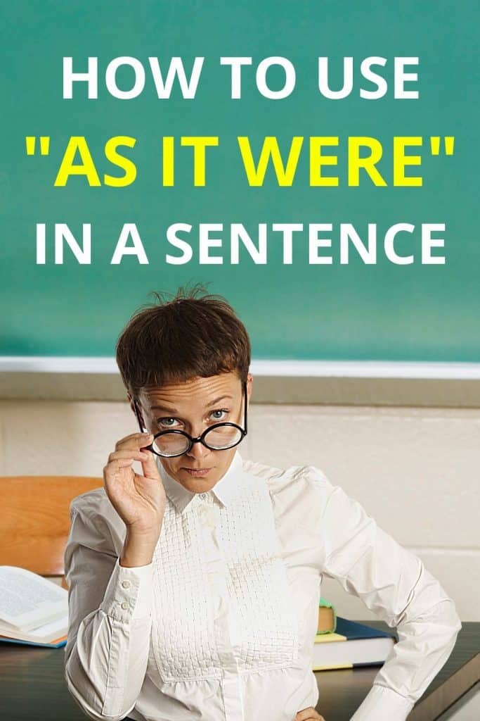 Sentences With It Was How to Use “as it were” in a Sentence