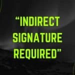 Indirect Signature Required Meaning