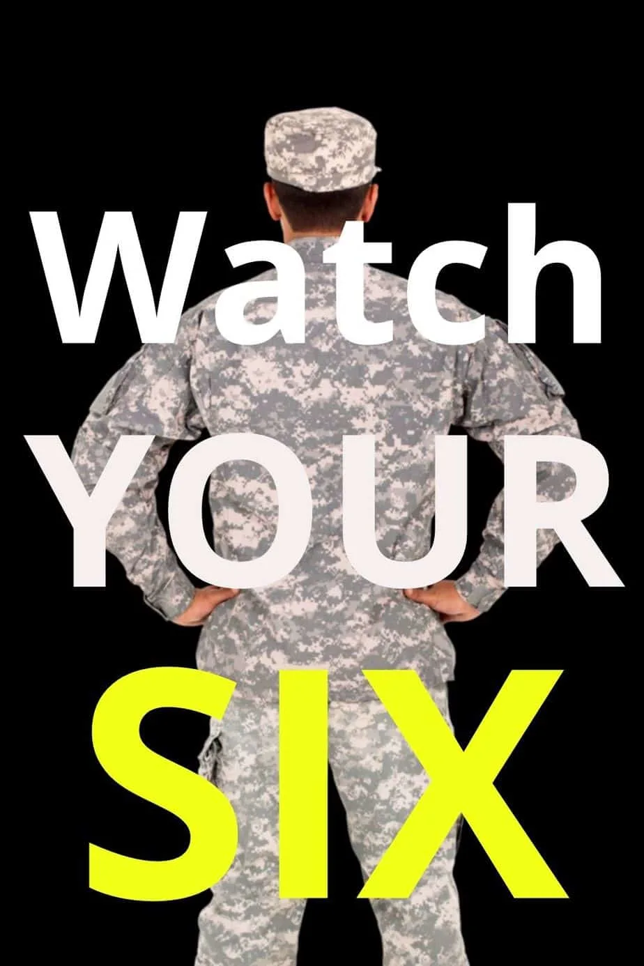 Meaning of Watch Your Six Final