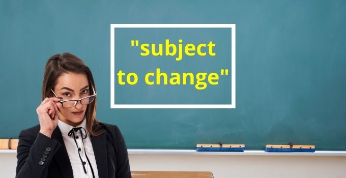What Is The Meaning Of Subject To Change