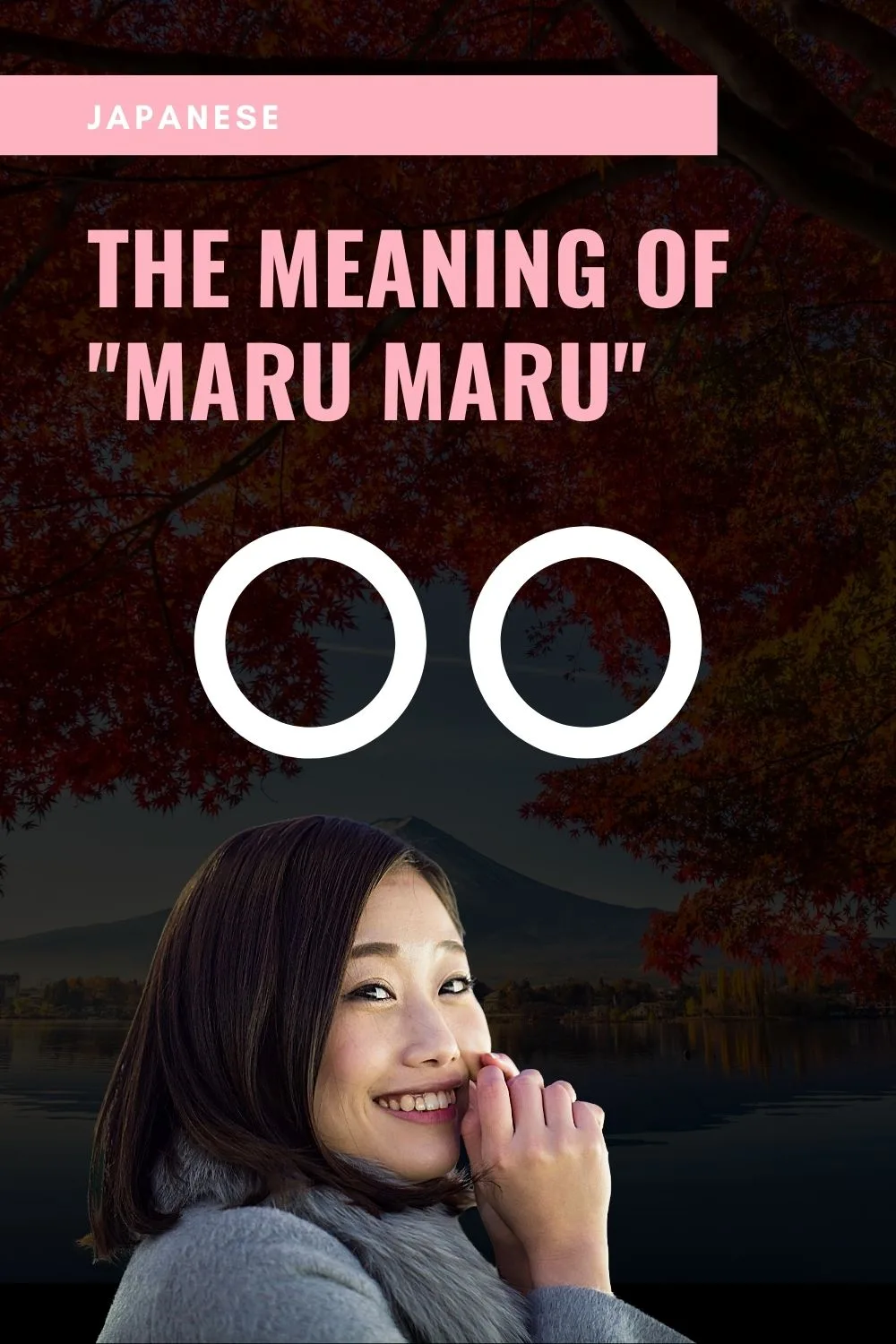 The Meaning of Maru Maru