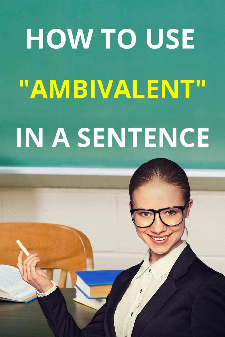 How To Use Ambivalent in a Sentence Pin