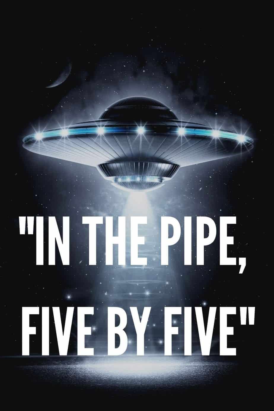 In the pipe five by five