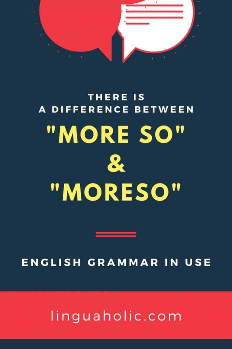 Which Is Correct Moreso Or More So