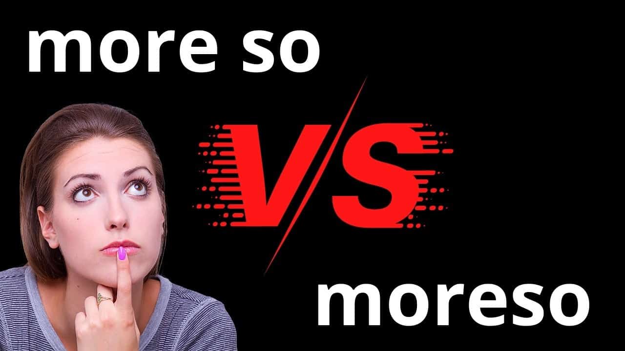 more-so-vs-more-so-the-definitive-guide