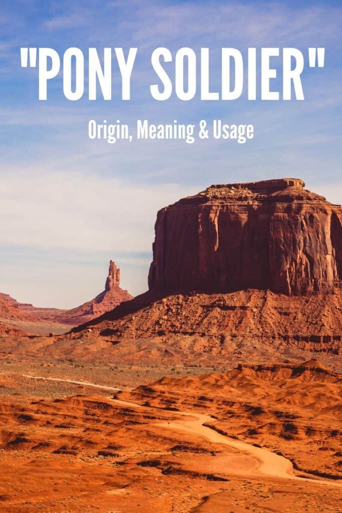 “Pony Soldier” Origin, Meaning & Usage