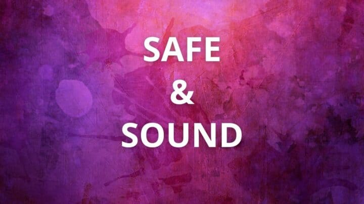 What Does It Really Mean to Be “Safe and Sound”?