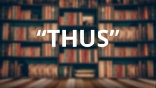 How to Use the word _Thus_ in a Sentence