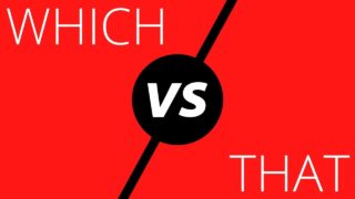 Which Vs. That