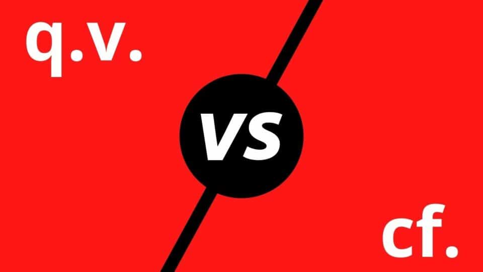 How Does "q.v." Differ from "cf."? — The Answer