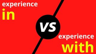 Experience in vs. Experience with