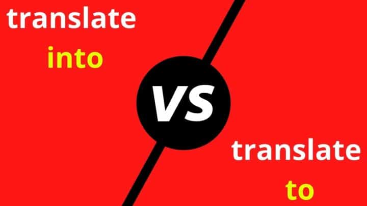 “Translate into” vs. “Translate to”: Here’s the Difference