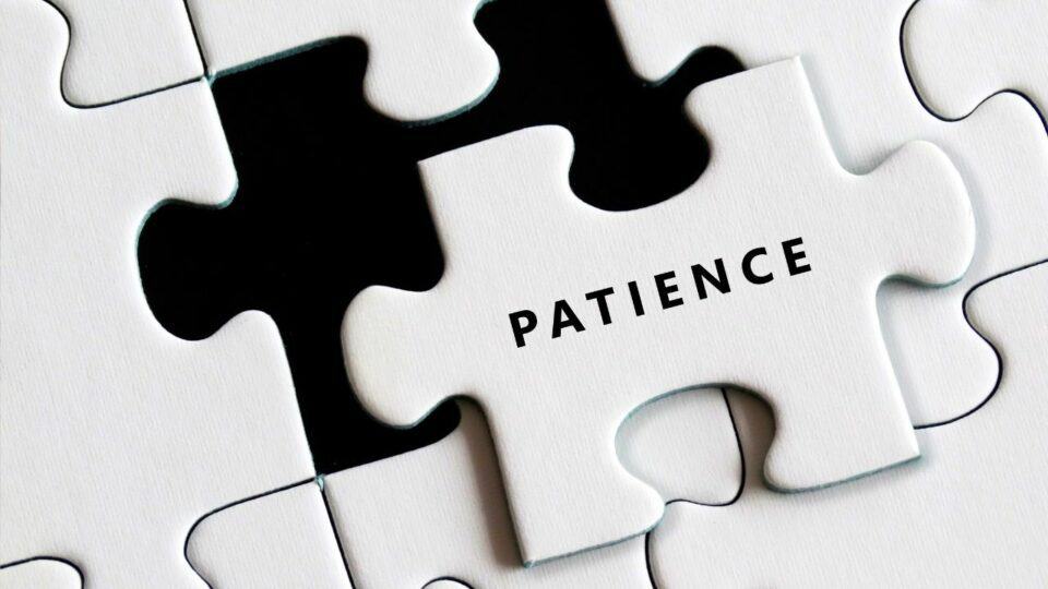 “Be Patient” vs. “Have Patience” Knowing the Difference