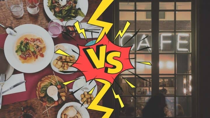 The 6 Key Differences between a Restaurant and a Cafe