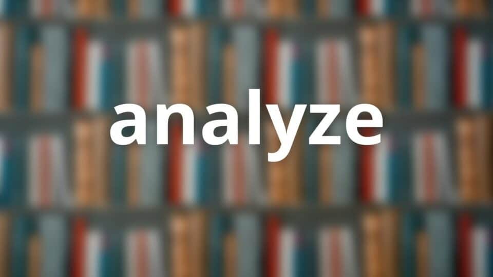 How To Use The Word analyze In A Sentence with Examples 