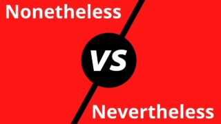 Nonetheless vs. Nevertheless — Difference