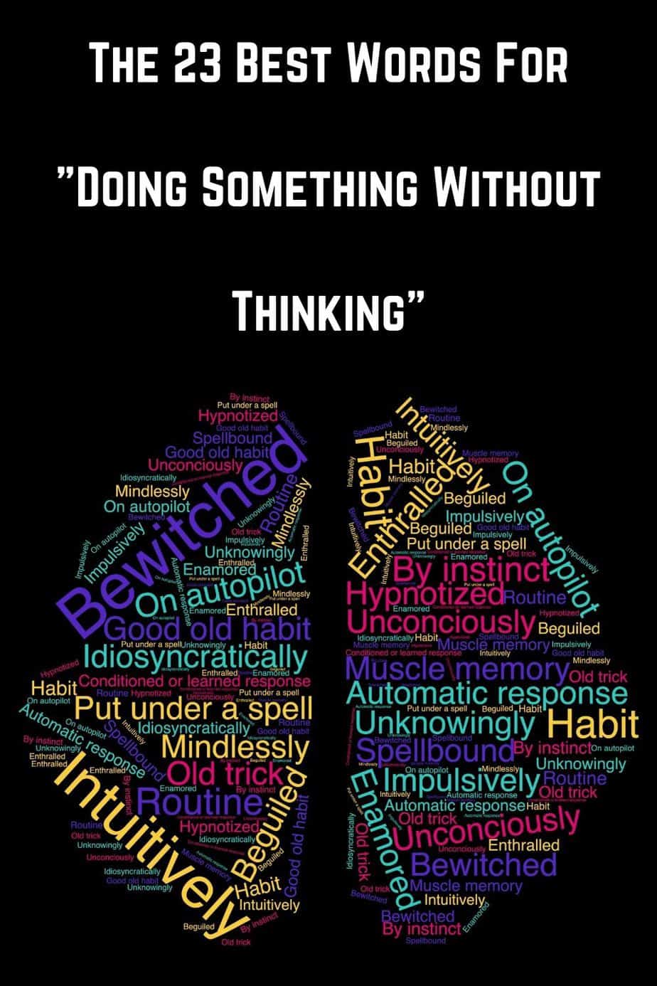 The Best Words For Doing Something Without Thinking Pin