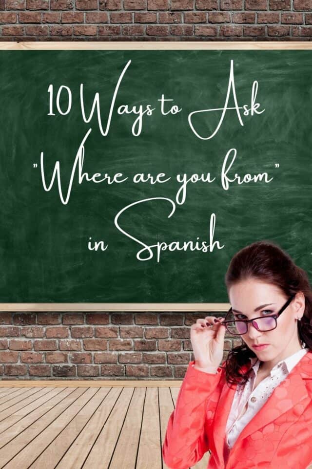 10 Slick Ways To Say Where Are You From In Spanish How To Say Where Are You From In Spanish 640x960 