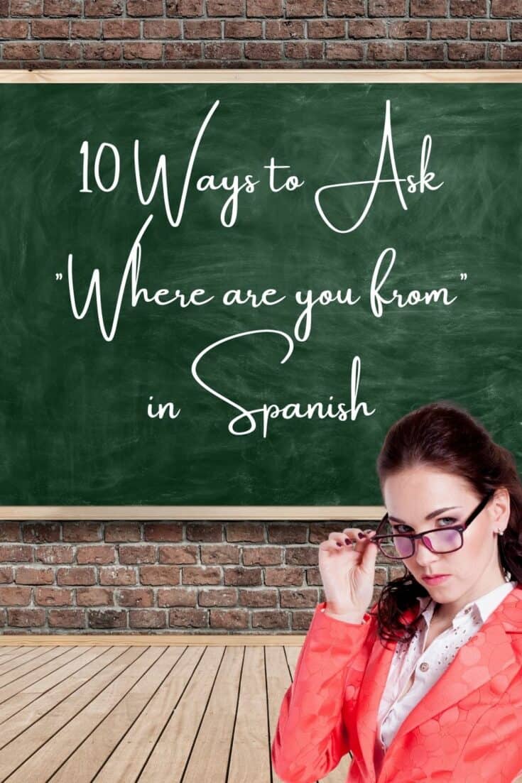 10-slick-ways-to-say-where-are-you-from-in-spanish