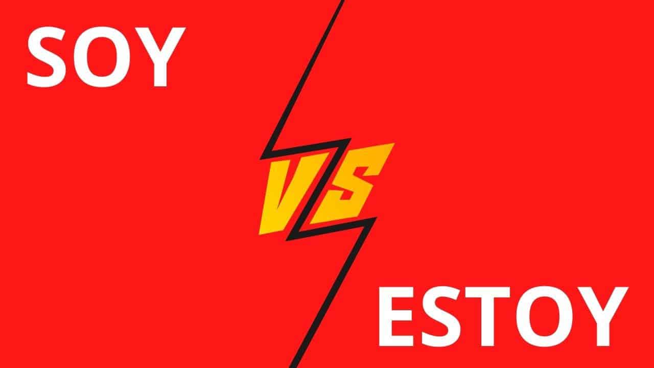 Soy Vs Estoy In Spanish Here s The Difference