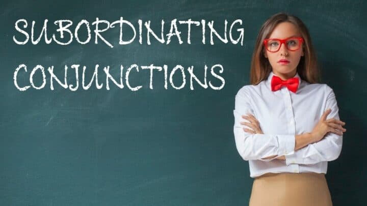 Subordinating Conjunctions — Examples, Lists & Explanations