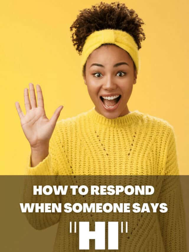 How to Respond to “Hi”