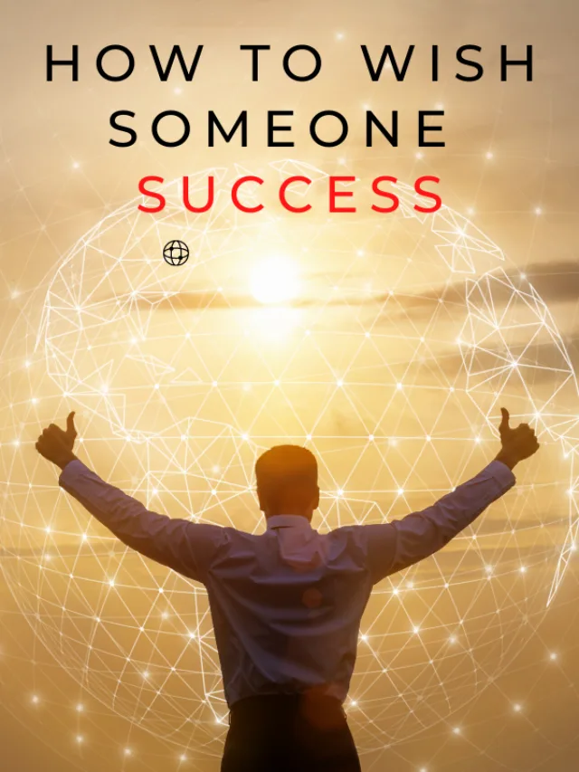 The Best Ways to Wish Someone Success