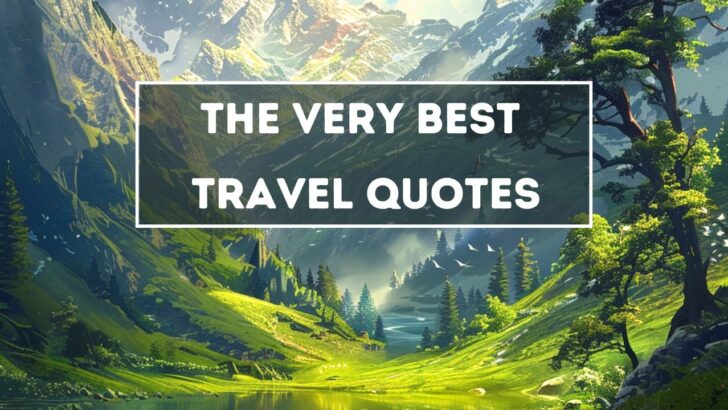 15 Travel Quotes That Capture the Magic of Exploring the World