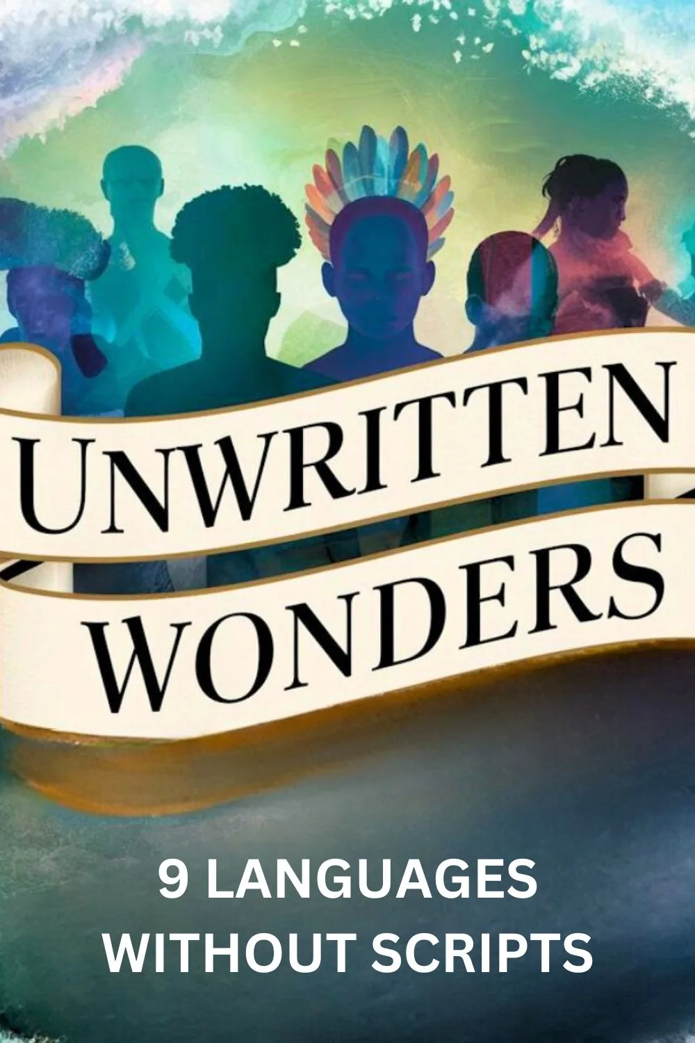 Unwritten Wonders 9 Languages Without Scripts