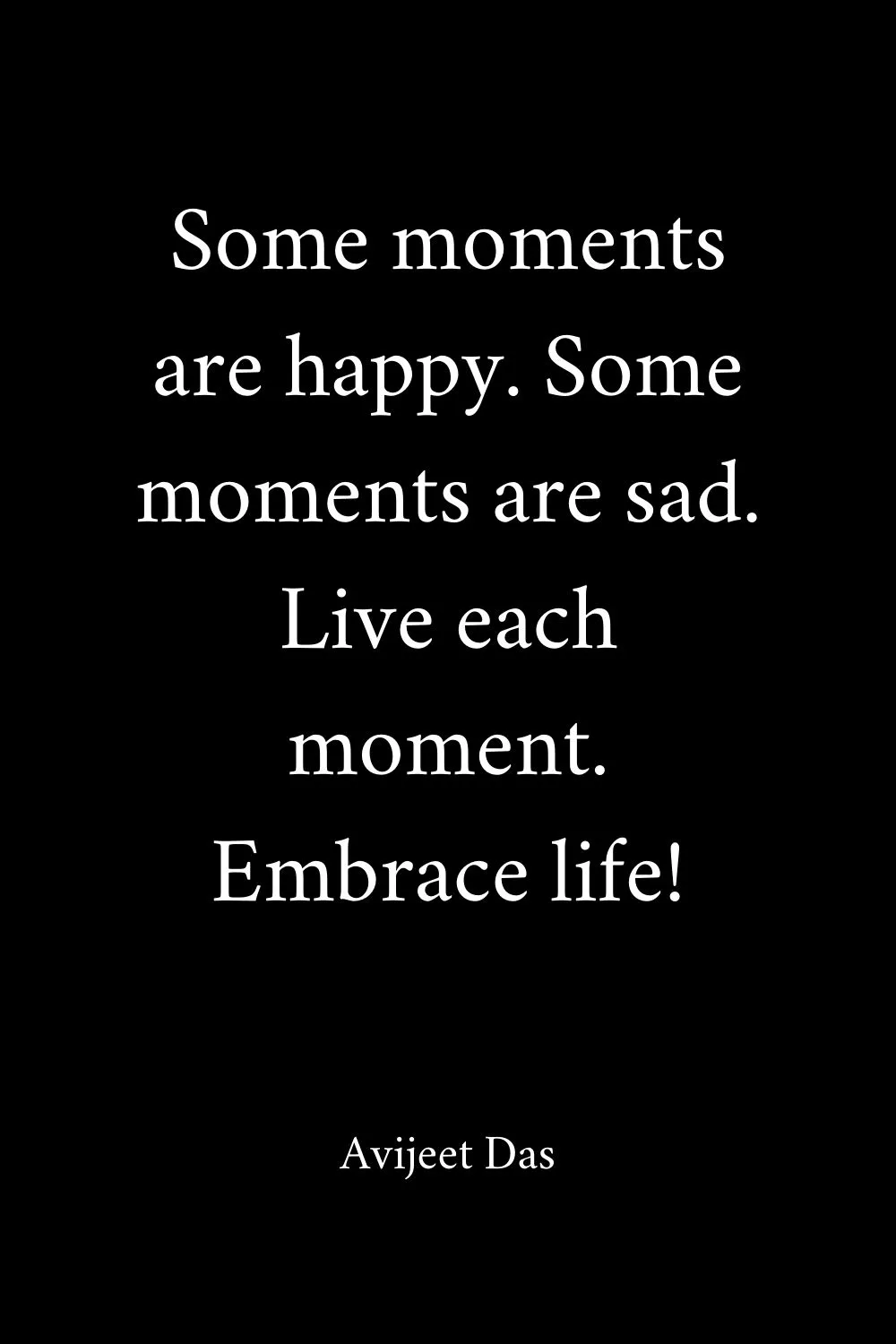 Enjoy the Moment Quotes Das