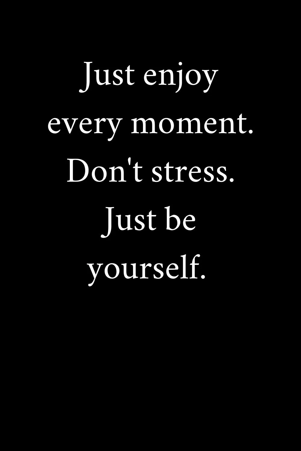 Enjoy the Moment Quotes Unknown 3