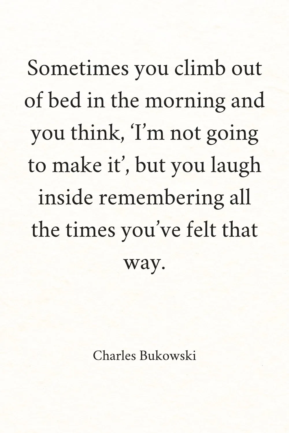 Positive Funny Quotes Bukowski