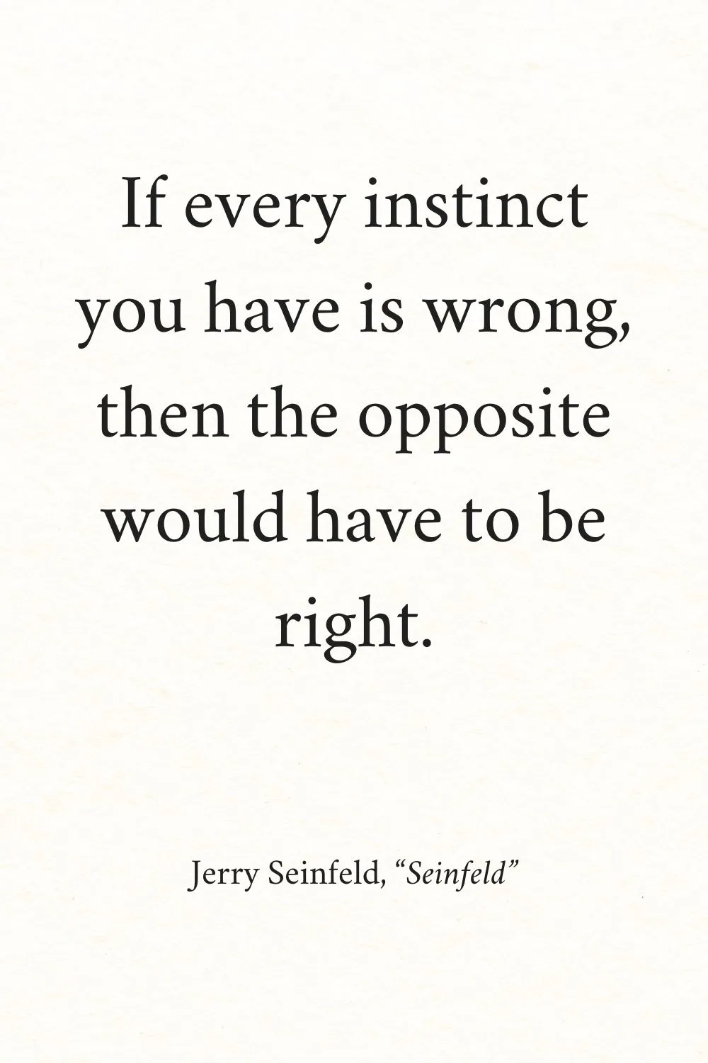 Positive Funny Quotes Seinfeld