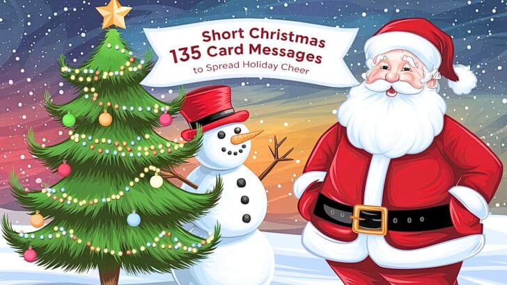 135 Short Christmas Card Messages to Spread Holiday Cheer