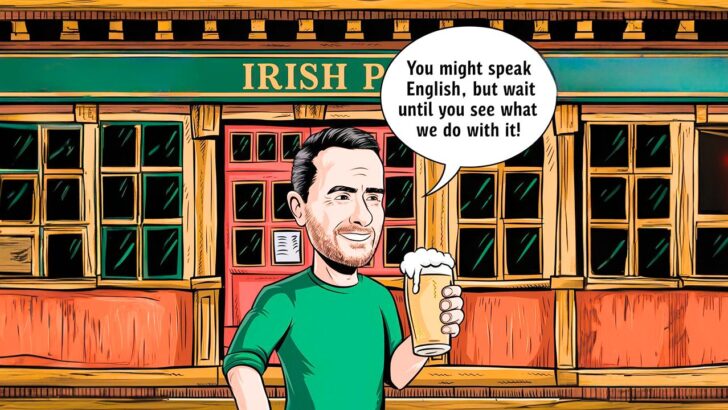 11 Irish Phrases You Won’t Understand (But Will Love Anyway)